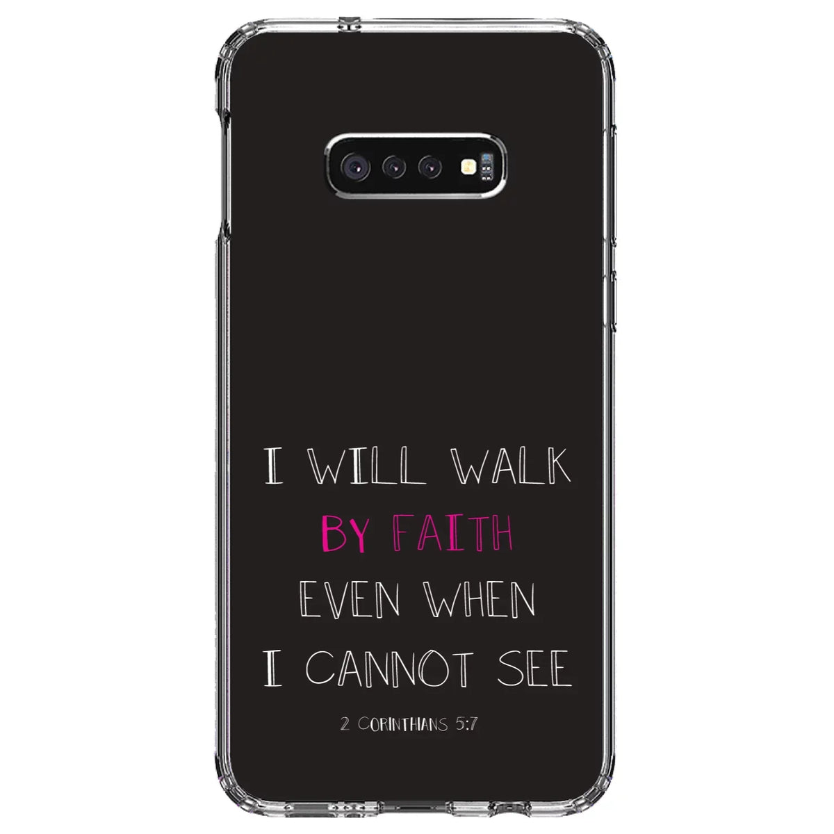 DistinctInk Clear Shockproof Hybrid Case for Galaxy S10e (5.8" Screen) - TPU Bumper, Acrylic Back, Tempered Glass Screen Protector - 2 Corinthians 5:7 - Walk By Faith Even When I Cannot See